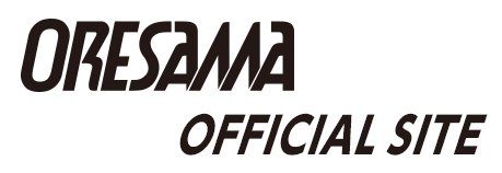 ORESAMA OFFICIAL SITE